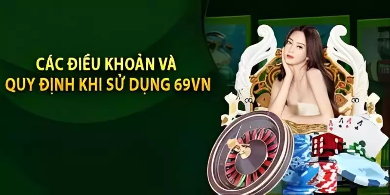 Các quy định về điều khoản tại nhà cái 69vn cực chuẩn